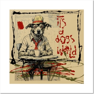 It’s a Dogs World Posters and Art